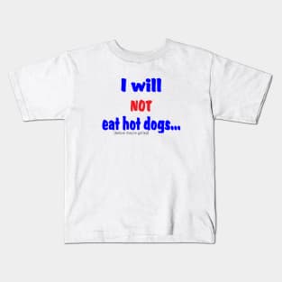 I Will Not Eat Hot Dogs (Before They're Grilled) Kids T-Shirt